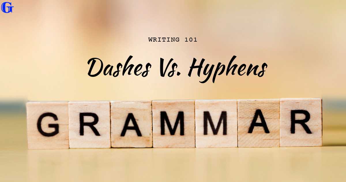 The Difference Between Dashes and Hyphens